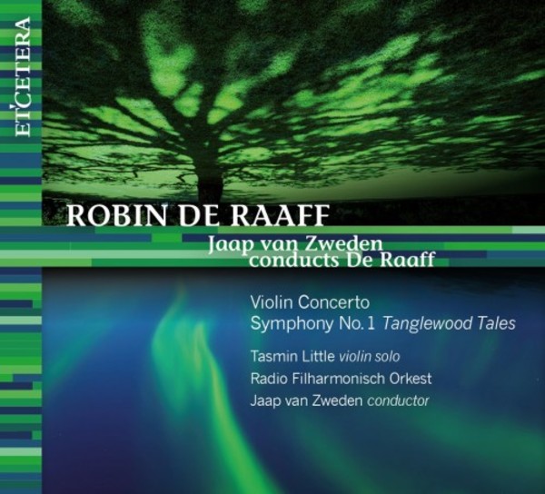 De Raaff - Violin Concerto, Symphony no.1 �Tanglewood Tales�