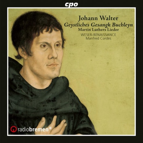 Johann Walter - Geystliche Gesangk Buchleyn | CPO 5551342