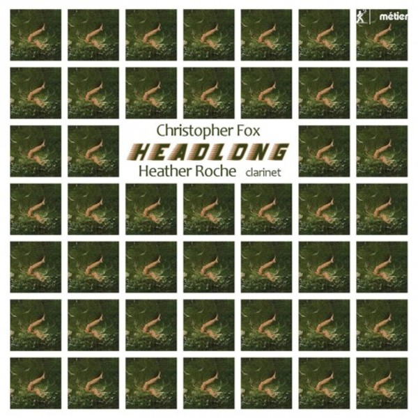 Christopher Fox - Headlong: Music for Clarinet | Metier MSV28573
