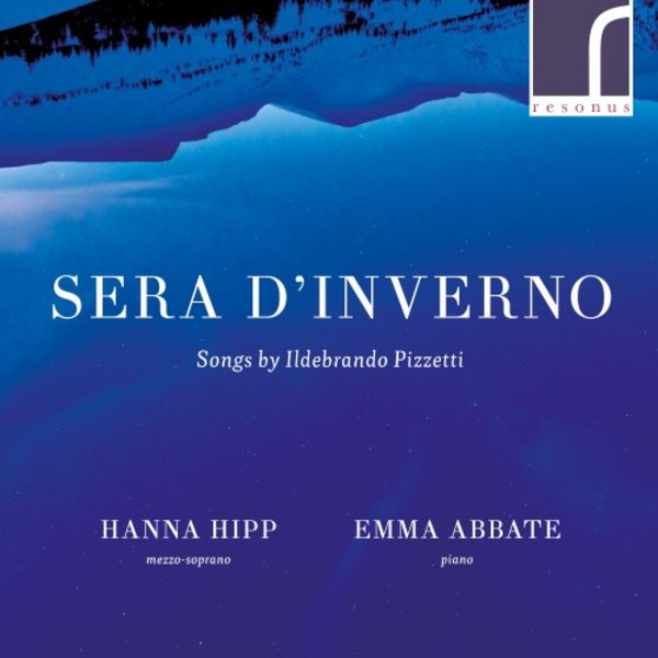 Sera d�inverno: Songs by Ildebrando Pizzetti | Resonus Classics RES10209