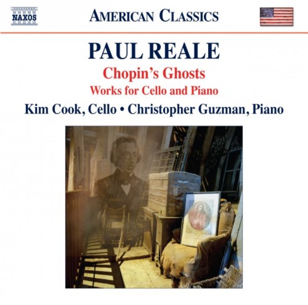 Reale - Chopin�s Ghosts: Works for Cello & Piano | Naxos - American Classics 8559820