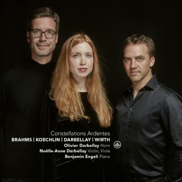 Constellations Ardentes: Brahms, Koechlin, Darbellay, Wirth | Challenge Classics CC72770