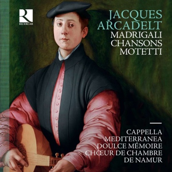 Arcadelt - Madrigals, Chansons & Motets