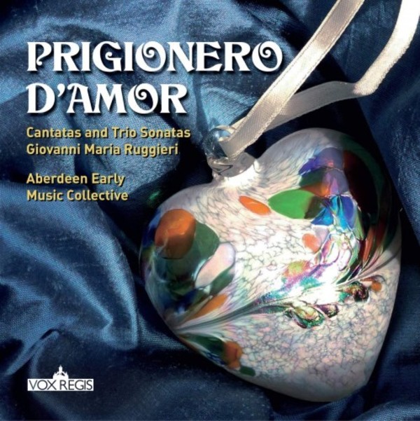 Ruggieri - Prigionero d�amor: Cantatas & Trio Sonatas
