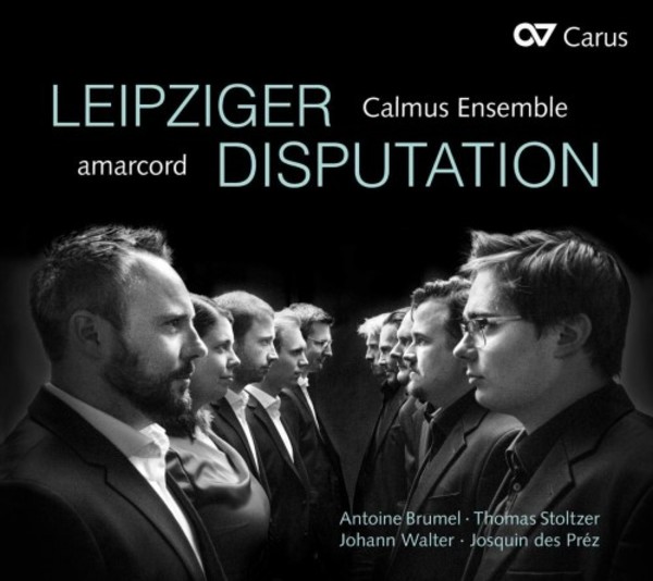 Leipziger Disputation: Music by Brumel, Stoltzer, Walter, des Prez, etc.