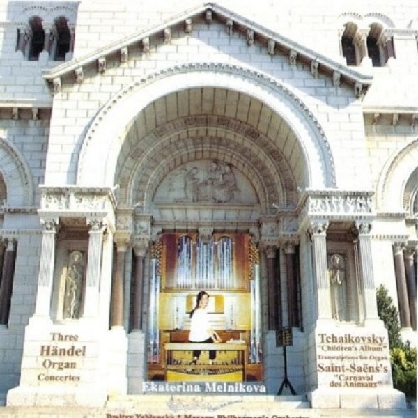 Handel - Organ Concertos; Tchaikovsky - Children�s Album; Saint-Saens - Carnival of the Animals