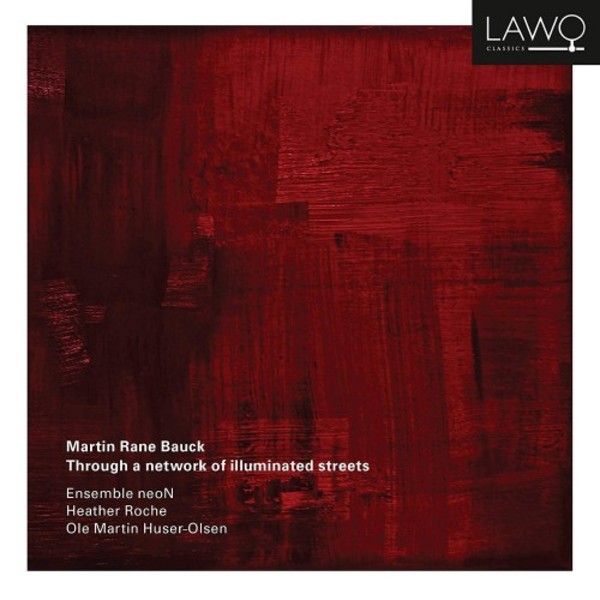 Bauck - Through a network of illuminated streets | Lawo Classics LWC1171