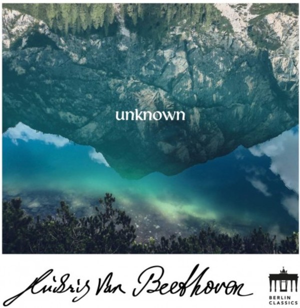 Beethoven - Unknown and Rarely Played Works | Berlin Classics 0301352BC