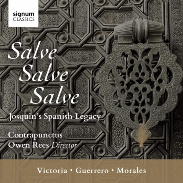 Victoria, Guerrero, Morales - Salve, Salve, Salve: Josquin�s Spanish Legacy