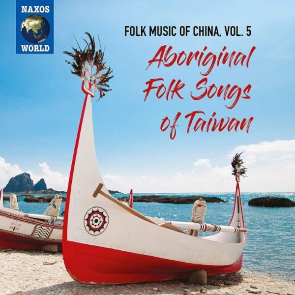 Folk Music of China Vol.5: Aboriginal Folk Songs of Taiwan