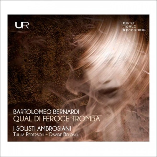 Bernardi - Qual di feroce trombi: Cantatas & Sonatas