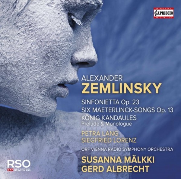 Zemlinsky - Sinfonietta, 6 Maeterlinck Songs, Prelude & Monolgue from �Konig Kandaules�