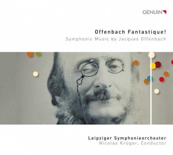 Offenbach Fantastique: Symphonic Music by Jacques Offenbach | Genuin GEN20698