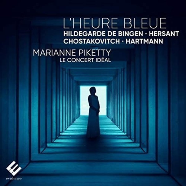 L�Heure bleue: Hildegard of Bingen, Hersant, Shostakovich, Hartmann | Evidence Classics EVCD068
