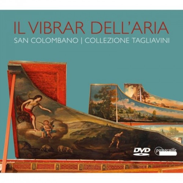 Il vibrar della�ria: The Tagliavini Collection, San Colombano, Bologna (DVD) | Passacaille PAS1064