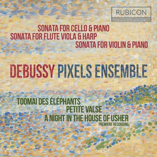 Debussy - 3 Sonatas, A Night in the House of Usher, etc.