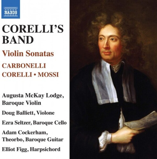 Corelli�s Band: Violin Sonatas by Carbonelli, Corelli & Mossi | Naxos 8574239