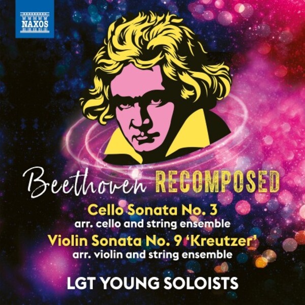 Beethoven Recomposed: Cello Sonata no.3, Violin Sonata no.9 �Kreutzer� | Naxos 8579081