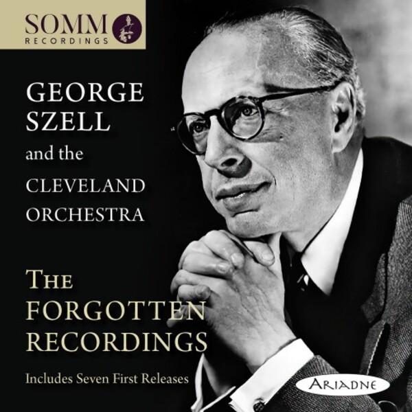 George Szell and the Cleveland Orchestra: The Forgotten Recordings