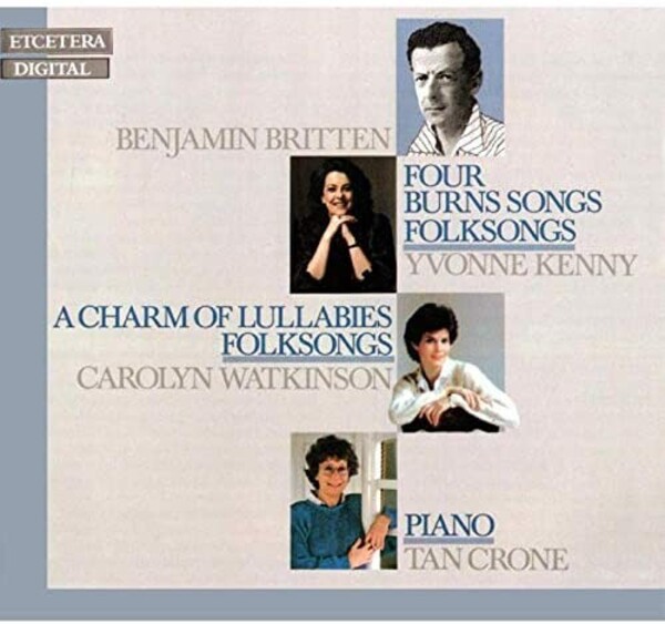 Britten - Four Burns Songs, A Charm of Lullabies, Folksongs