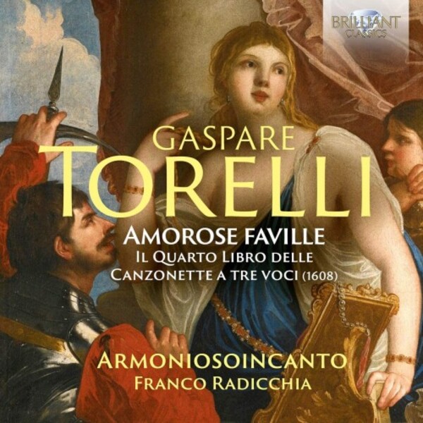 Gaspare Torelli - Amorose faville: Canzonettas, Book 4 | Brilliant Classics 96240