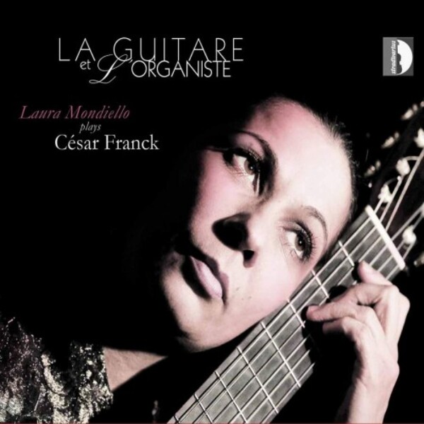 La Guitare et L�Organiste: Laura Mondiello plays Cesar Franck | Stradivarius STR33960