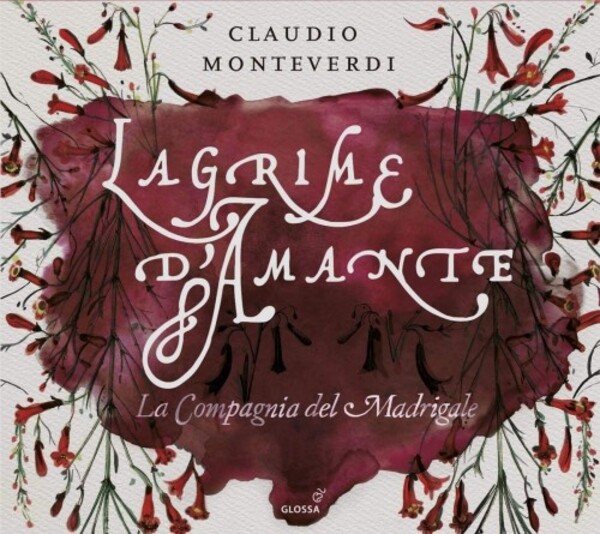 Monteverdi - Lagrime d�amante: Madrigals of Love and Grief | Glossa GCD922810