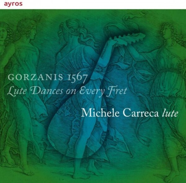 Gorzanis 1567: Lute Dances on Every Fret