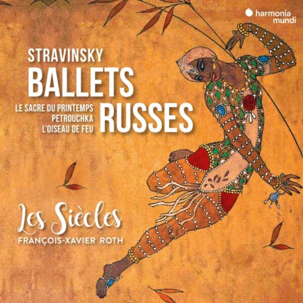 Stravinsky - Ballets russes: The Rite of Spring, Petrushka, The Firebird | Harmonia Mundi HMX290534243