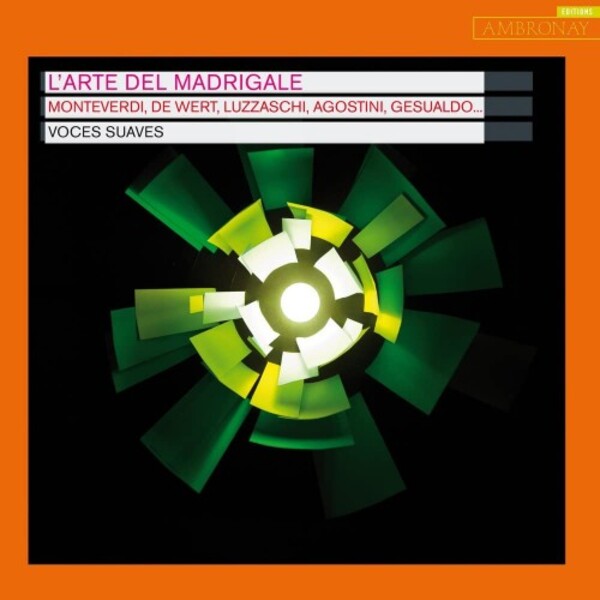 L�arte del madrigale: Monteverdi, de Wert, Luzzaschi, Agostini, Gesualdo...