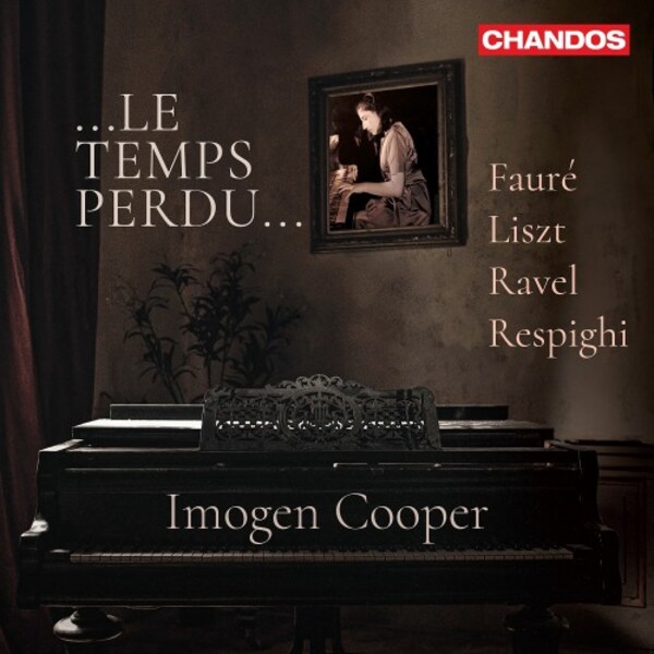 ...Le Temps perdu... : Faure, Liszt, Ravel, Respighi
