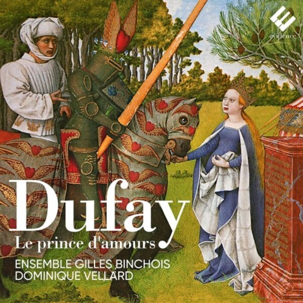 Dufay - Le Prince d�amours | Evidence Classics EVCD082