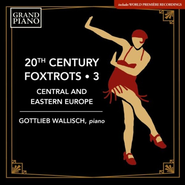 20th-Century Foxtrots Vol.3: Central and Eastern Europe | Grand Piano GP854