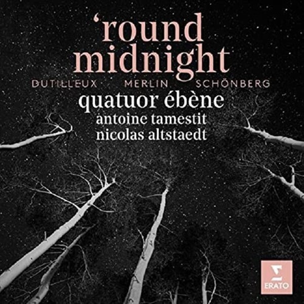 �round midnight: Dutilleux, Merlin, Schoenberg  | Erato 9029664190