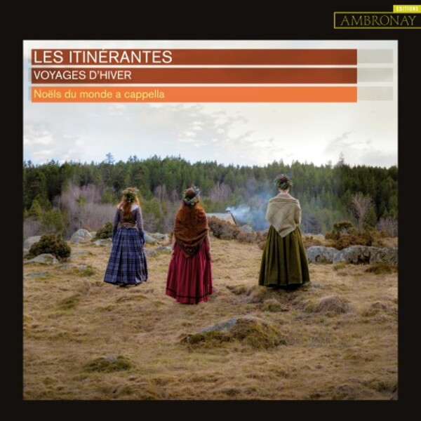 Voyages d&rsquo;hiver: A cappella Carols from around the World