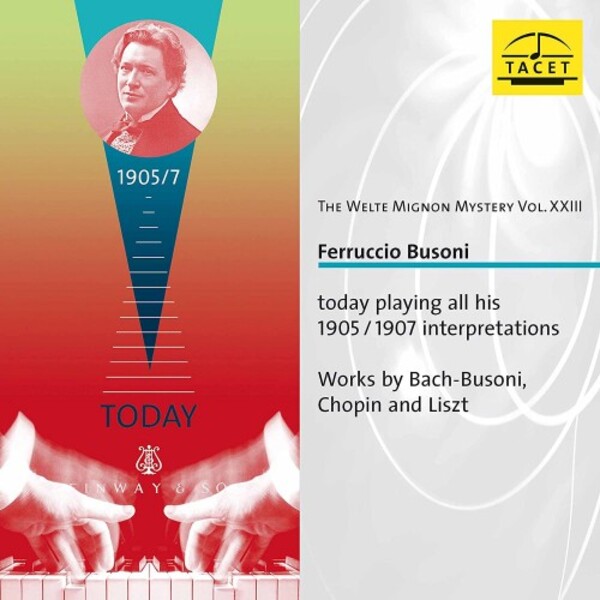 The Welte Mignon Mystery Vol.23: Ferruccio Busoni | Tacet TACET244