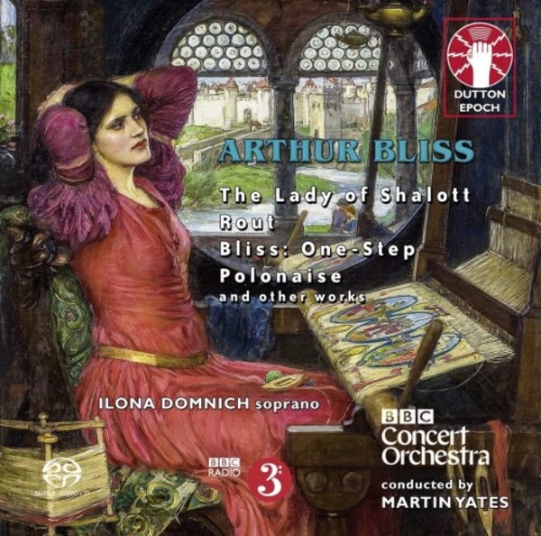 Bliss - The Lady of Shalott, Rout, etc. | Dutton - Epoch CDLX7387