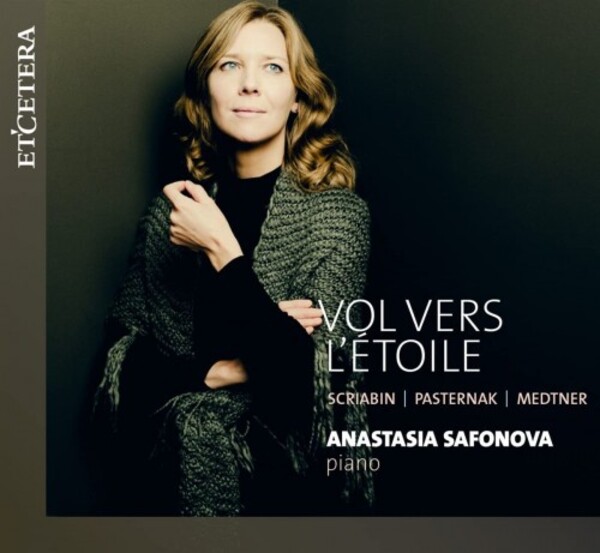 Vol vers l�etoile: Scriabin, Pasternak, Medtner