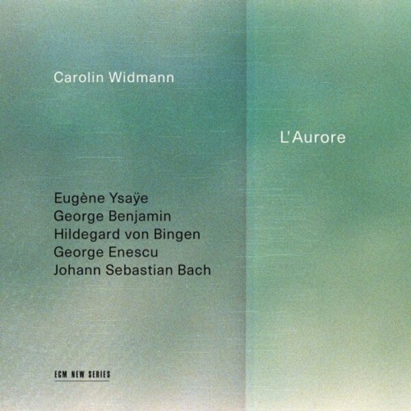 L�Aurore: Ysaye, Benjamin, Hildegard, Enescu, JS Bach | ECM New Series 4856803