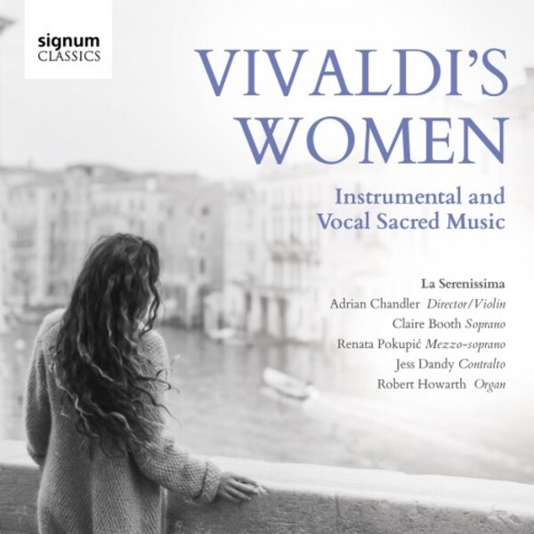Vivaldi�s Women: Instrumental and Vocal Sacred Music | Signum SIGCD699