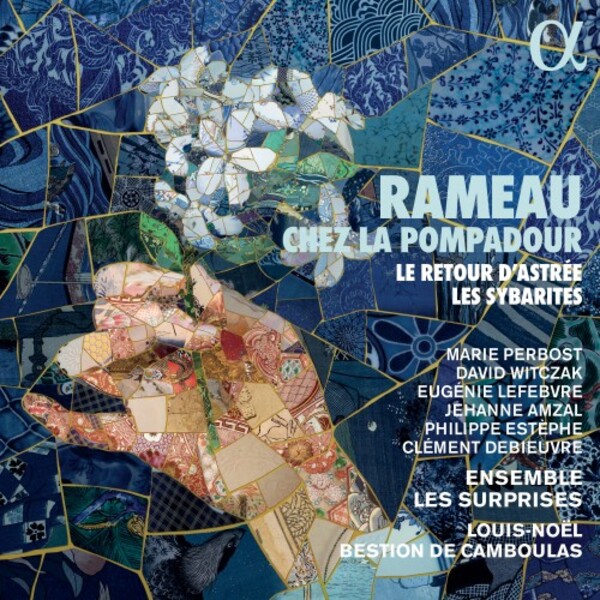 Rameau chez la Pompadour: Le Retour d�Astree, Les Sybarites | Alpha ALPHA876