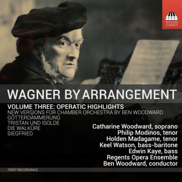 Wagner by Arrangement Vol.3: Operatic Highlights arr. for Chamber Orchestra | Toccata Classics TOCC0673