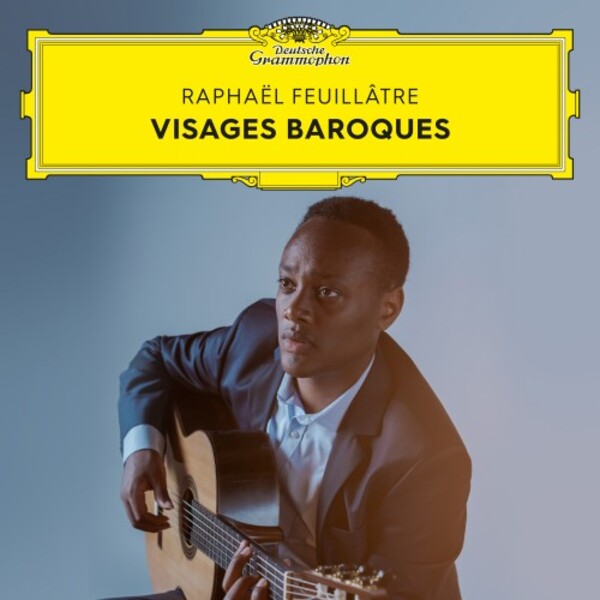 Raphael Feuillatre: Visages Baroques | Deutsche Grammophon 4864073