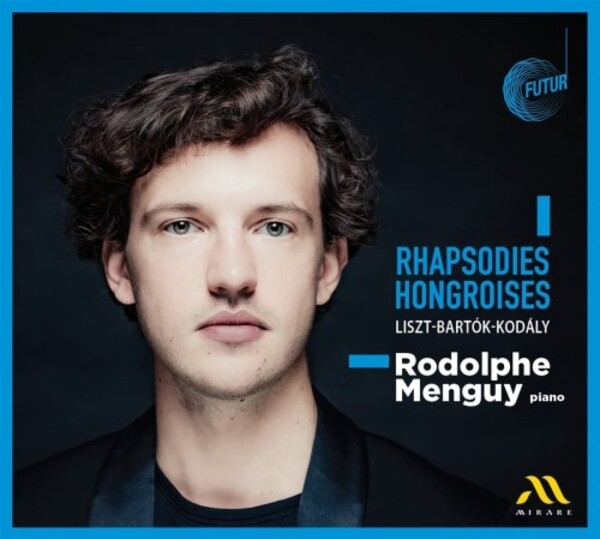 Rhapsodies hongroises: Liszt, Bartok, Kodaly