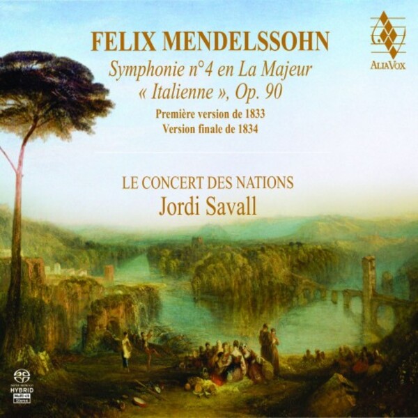 Mendelssohn - Symphony no.4 �Italian� (1833 & 1834 versions) | Alia Vox AVSA9955