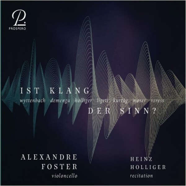 Ist Klang der Sinn: Contemporary Works for Cello | Prospero Classical PROSP0070