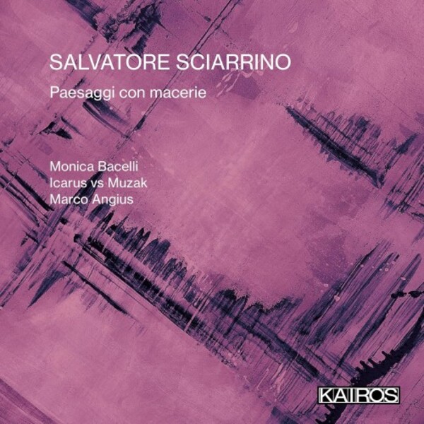 Sciarrino - Peasaggi con macerie | Kairos KAI0022022