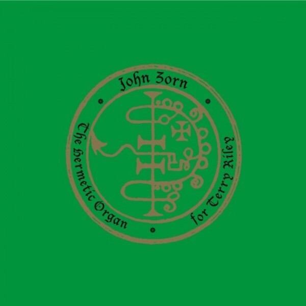 Zorn - The Hermetic Organ Vol.11: For Terry Riley | Tzadik CDTZA9306