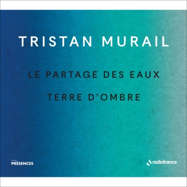Murail - Le Partage des eaux, Terre d�ombre