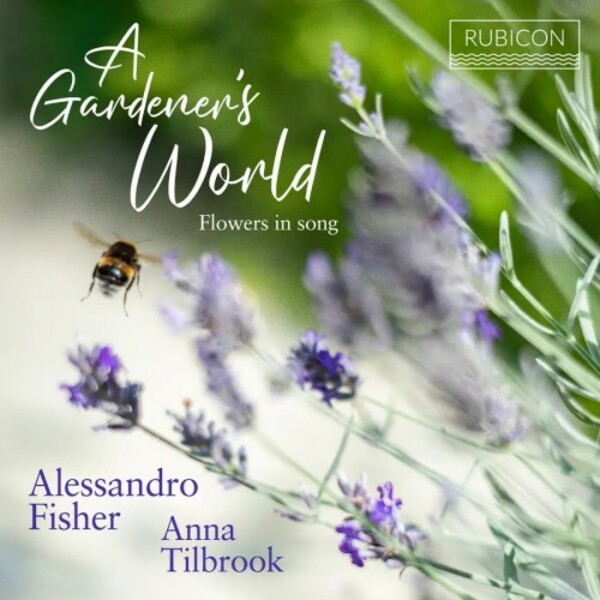 A Gardener�s World: Flowers in Song | Rubicon RCD1087
